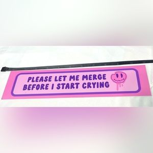 Car bumper sticker decal please let me merge before I start crying funny sticker